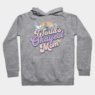 Worlds Okayest Mom Hoodie